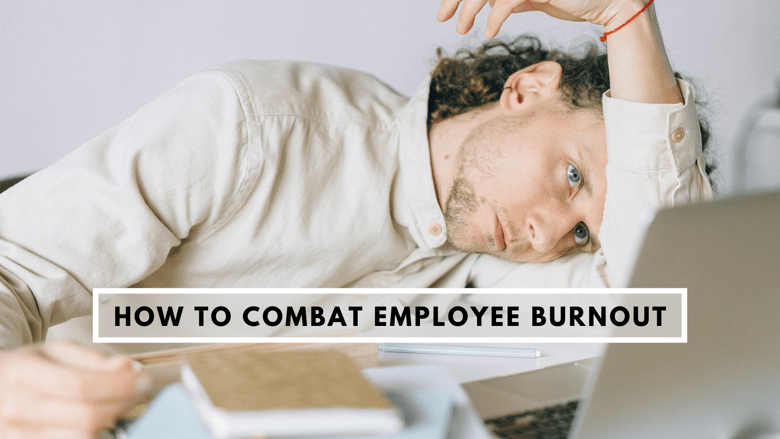 How to Combat Employee Burnout