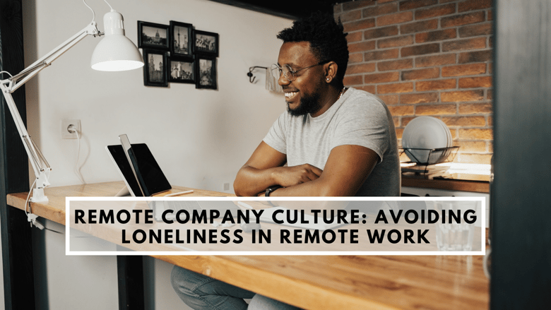 Remote Company Culture Avoiding Loneliness in Remote Work [2022]